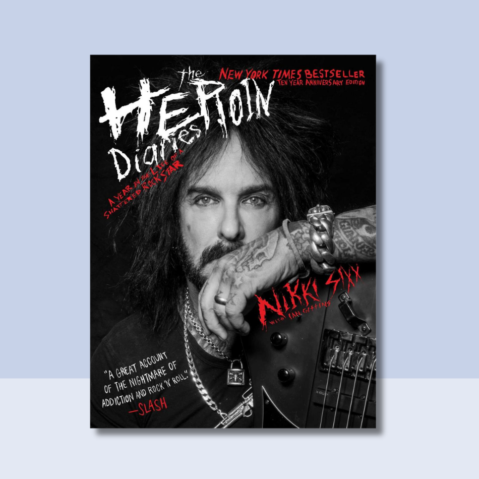 The Heroin Diaries: Ten Year Anniversary Edition: A Year in the Life of a Shattered Rock Star (Anniversary)