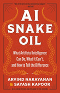 AI Snake Oil: What Artificial Intelligence Can Do, What It Can't, and How to Tell the Difference - Ingram