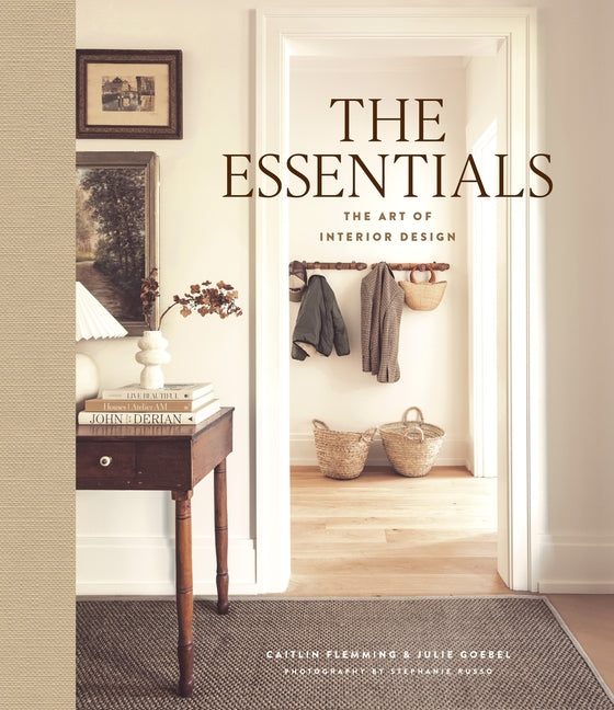 The Essentials: The Art of Interior Design: A Guide to Furnishing, Decorating, and Styling Your Home - Ingram