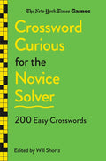 New York Times Games Crossword Curious for the Novice Solver: 200 Easy Crosswords - Ingram