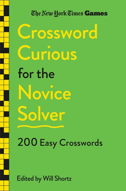 New York Times Games Crossword Curious for the Novice Solver: 200 Easy Crosswords - Ingram