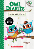 Get Well, Eva: A Branches Book (Owl Diaries #16): Volume 16 - Ingram