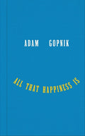 All That Happiness Is: Some Words on What Matters - Ingram