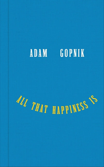 All That Happiness Is: Some Words on What Matters - Ingram