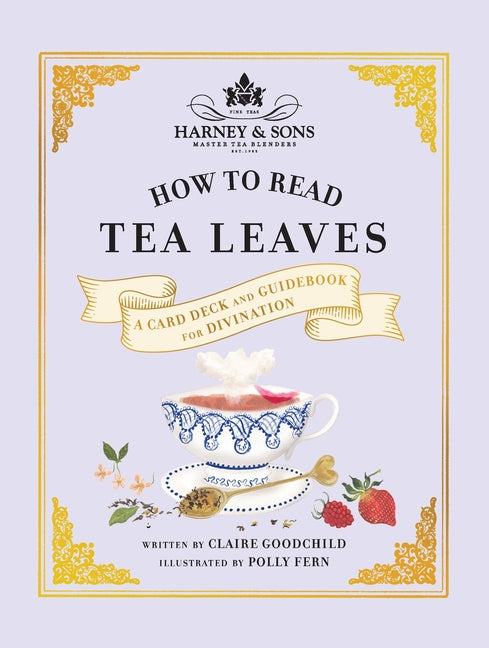 Harney & Sons How to Read Tea Leaves: A Card Deck and Guidebook for Divination [With Cards] - Ingram