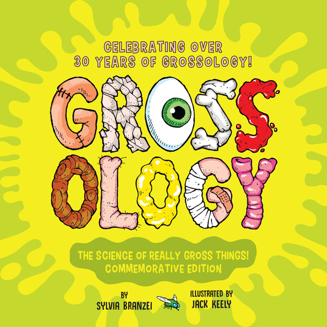Grossology: The Science of Really Gross Things!: Commemorative Edition: Celebrating Over 30 Years of Grossology! (Commemorative) - Ingram