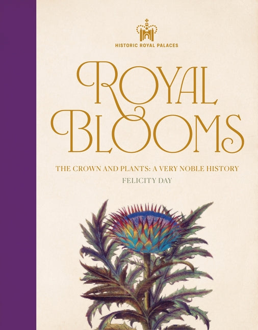 Historic Royal Palaces: Royal Blooms: The Crown and Plants: A Very Noble History - Ingram