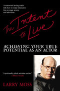 The Intent to Live: Achieving Your True Potential as an Actor - Ingram