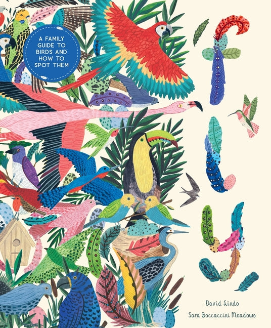 Fly: A Family Guide to Birds and How to Spot Them - Ingram