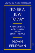 To Be a Jew Today: A New Guide to God, Israel, and the Jewish People - Ingram
