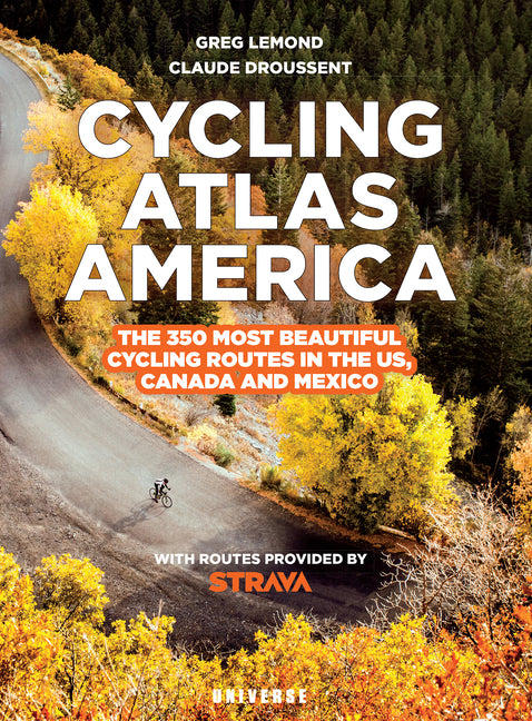Cycling Atlas North America: The 350 Most Beautiful Cycling Trips in the Us, Canada, and Mexico - Ingram