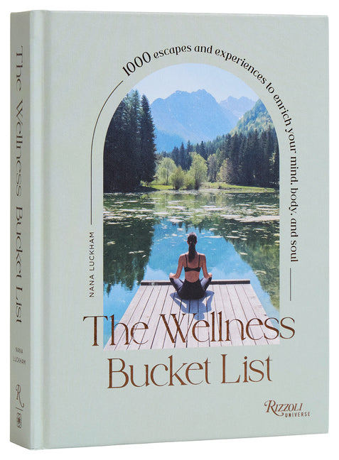 The Wellness Bucket List: 1000 Escapes and Experiences to Enrich Your Mind, Body, and Soul - Ingram