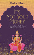 It's Not Your Money: How to Live Fully from Divine Abundance - Ingram