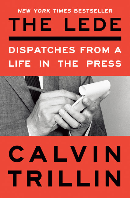 The Lede: Dispatches from a Life in the Press - Ingram