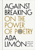 Against Breaking: On the Power of Poetry - Ingram