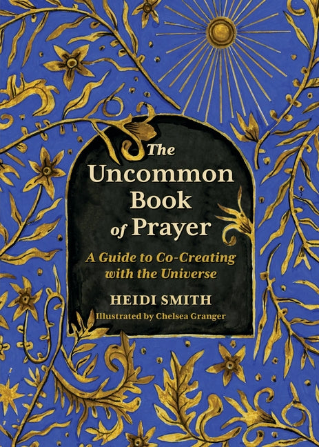 The Uncommon Book of Prayer: A Guide to Co-Creating with the Universe - Ingram
