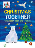 Christmas Together with Polar Bear and Friends (World of Eric Carle): The Perfect Gift for Christmas - Ingram