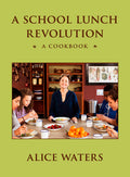 A School Lunch Revolution: A Cookbook - Ingram