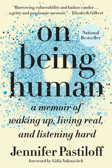 On Being Human: A Memoir of Waking Up, Living Real, and Listening Hard - Ingram