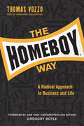 The Homeboy Way: A Radical Approach to Business and Life - Ingram