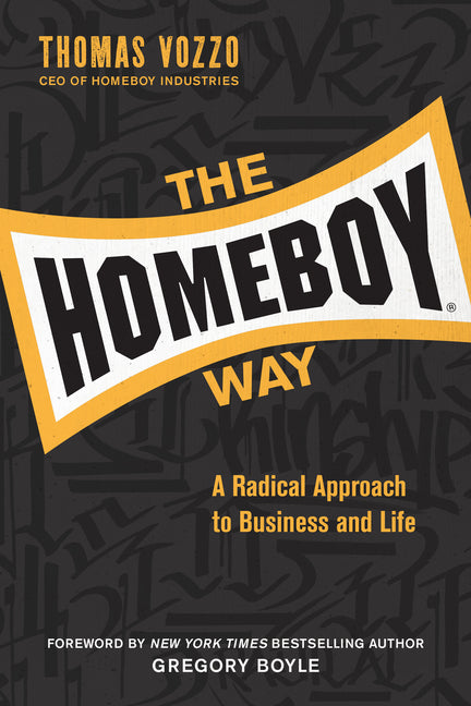 The Homeboy Way: A Radical Approach to Business and Life - Ingram