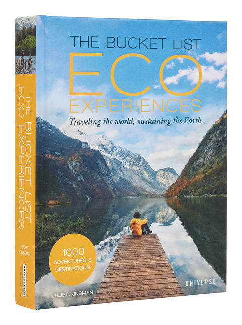 The Bucket List Eco Experiences: Traveling the World, Sustaining the Earth - Ingram