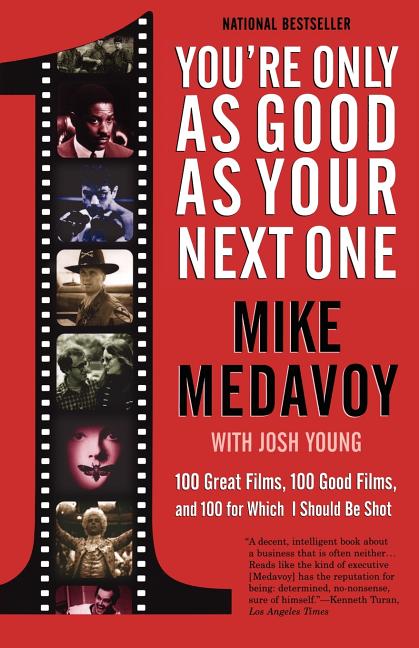 You're Only as Good as Your Next One: 100 Great Films, 100 Good Films, and 100 for Which I Should Be Shot - Ingram