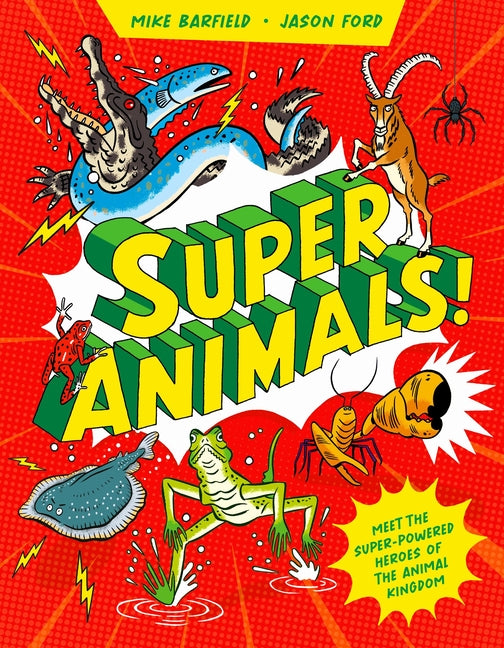 Super Animals!: Meet the Superpowered Heroes of the Animal Kingdom - Ingram
