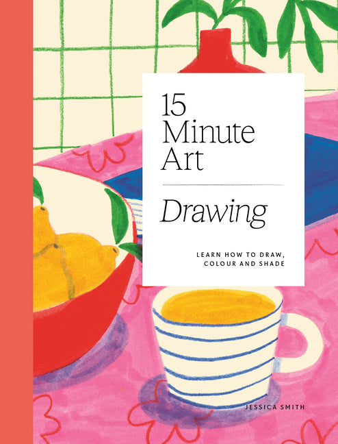 15-Minute Art Drawing: Learn How to Draw, Colour and Shade - Ingram