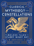 Classical Mythology of the Constellations: Timeless Tales of the Starry Night Sky - Ingram