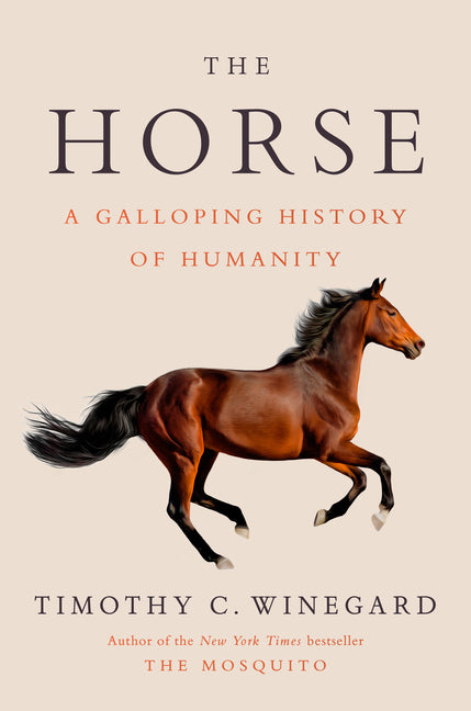 The Horse: A Galloping History of Humanity - Ingram