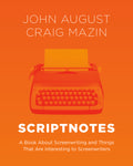 Scriptnotes: A Book about Screenwriting and Things That Are Interesting to Screenwriters - Ingram