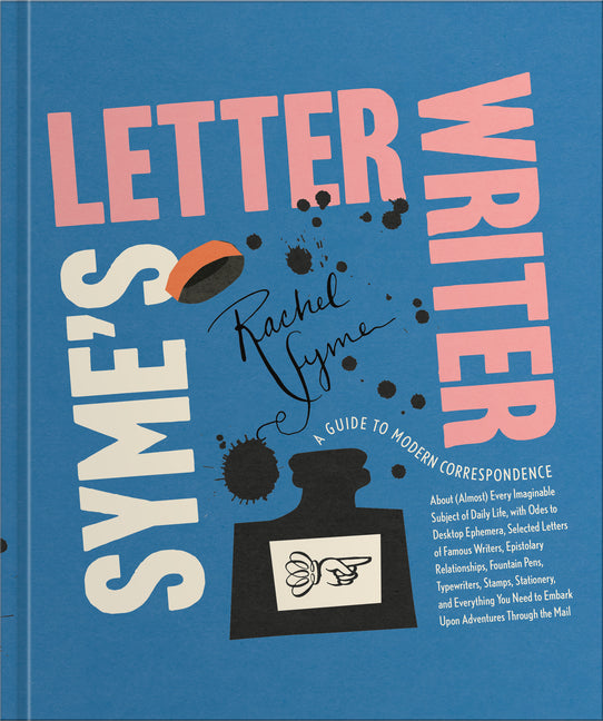 Syme's Letter Writer: A Guide to Modern Correspondence about (Almost) Every Imaginable Subject of Daily Life, with Odes to Desktop Ephemera and Select - Ingram