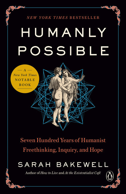 Humanly Possible: Seven Hundred Years of Humanist Freethinking, Inquiry, and Hope - Ingram