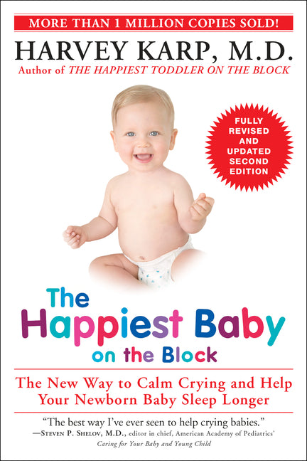 The Happiest Baby on the Block: The New Way to Calm Crying and Help Your Newborn Baby Sleep Longer (Revised, Updated) - Ingram