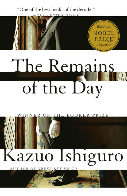 The Remains of the Day: Winner of the Nobel Prize in Literature - Ingram