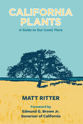 California Plants: A Guide to Our Iconic Flora - Ingram