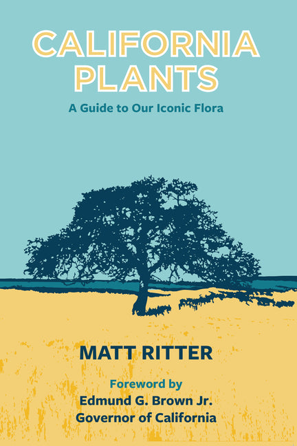 California Plants: A Guide to Our Iconic Flora - Ingram