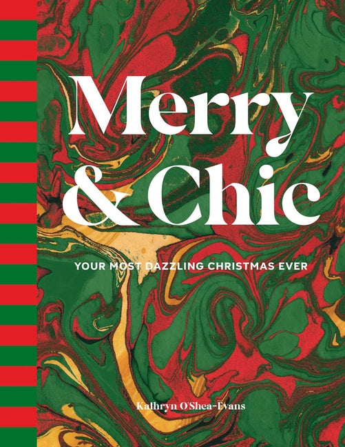 Merry & Chic: Your Most Dazzling Christmas Ever - Ingram