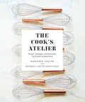 The Cook's Atelier: Recipes, Techniques, and Stories from Our French Cooking School - Ingram