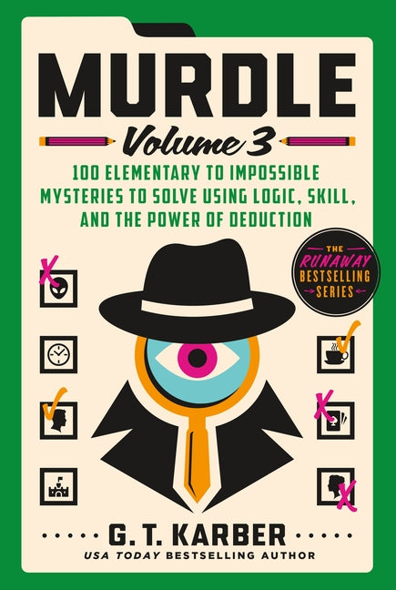 Murdle: Volume 3: 100 Elementary to Impossible Mysteries to Solve Using Logic, Skill, and the Power of Deduction - Ingram