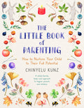 The Little Book of Parenting: How to Nurture Your Child to Their Full Potential - Ingram