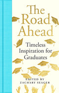The Road Ahead: Timeless Inspiration for Graduates: Timeless Inspiration for Graduates - Ingram