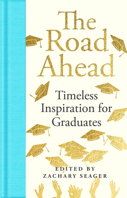 The Road Ahead: Timeless Inspiration for Graduates: Timeless Inspiration for Graduates - Ingram