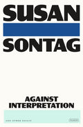Against Interpretation: And Other Essays - Ingram