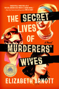 The Secret Lives of Murderers' Wives: A GMA Book Club Pick - Ingram