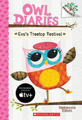 Eva's Treetop Festival: A Branches Book (Owl Diaries #1) - Ingram