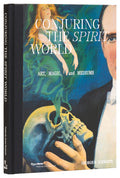 Conjuring the Spirit World: Art, Magic, and Mediums - Ingram