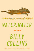 Water, Water: Poems - Ingram