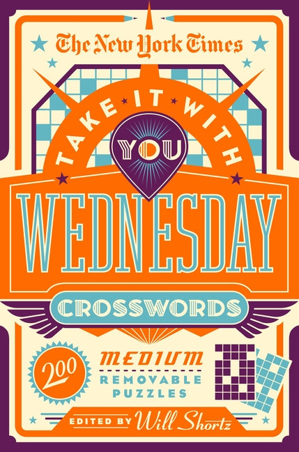 The New York Times Take It with You Wednesday Crosswords: 200 Medium Removable Puzzles - Ingram